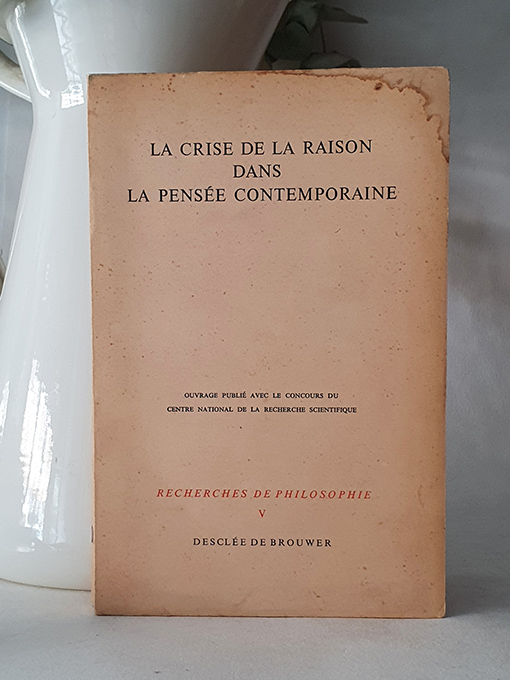 Libro: La crise de la raison dans la pensée contemporaine. Reserches de Philosophie, V. | Autor: | Libros Bosch