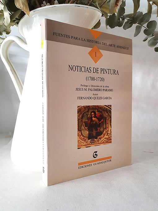 Noticias de pintura 1700 - 1720. Fuentes para la Historia del Arte Andaluz, I. | Libros Antiguos | Libros Bosch Libro: Noticias de pintura 1700 - 1720. Fuentes para la Historia del Arte Andaluz, I. | Autor: | Libros Bosch