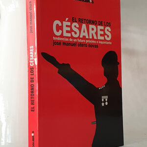 El retorno de los césares. Tendencias de un futuro próximo e inquietante.