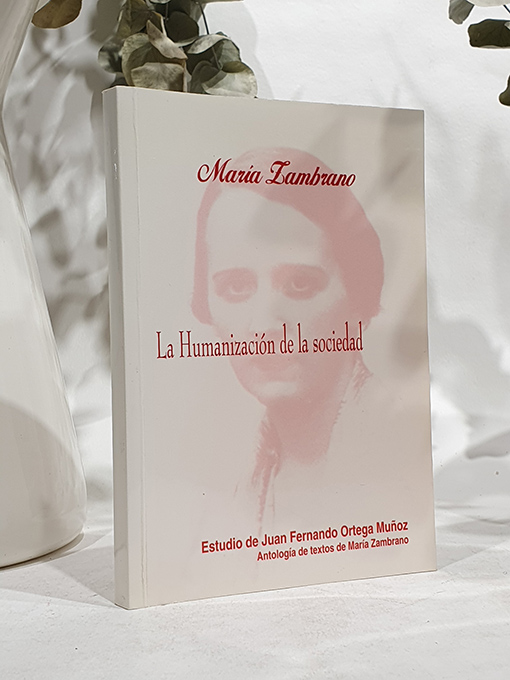 La Humanización de la sociedad. Estudio de Juan Fernando Ortega Muñoz. Antología de textos de María Zambrano | Libros Antiguos | Libros Bosch Libro: La Humanización de la sociedad. Estudio de Juan Fernando Ortega Muñoz. Antología de textos de María Zambrano | Autor: | Libros Bosch