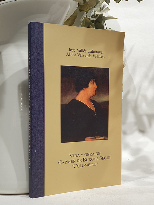 Vida y obra de Carmen de Burgos Seguí `Colombine´. | Libros Antiguos | Libros Bosch Libro: Vida y obra de Carmen de Burgos Seguí `Colombine´. | Autor: | Libros Bosch