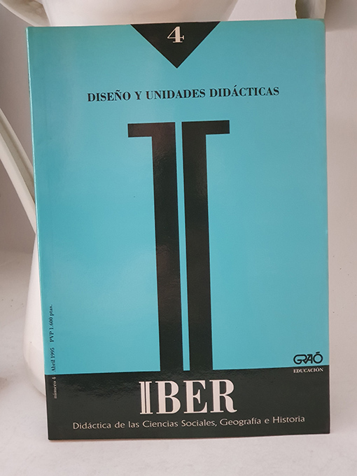 Libro: Diseño y unidades didácticas. Iber Número 4 . Didáctica de las Ciencias Sociales, Geografía e Historia. | Autor: | Libros Bosch