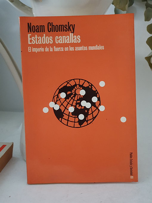 Estados canallas. El imperio de la fuerza en los asuntos mundiales. Traducción Mario Eskenazi. | Libros Antiguos | Libros Bosch Libro: Estados canallas. El imperio de la fuerza en los asuntos mundiales. Traducción Mario Eskenazi. | Autor: | Libros Bosch