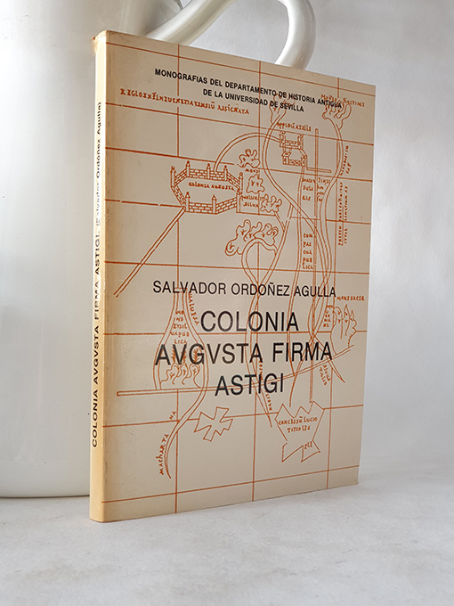 COLONIA AUGUSTA FIRMA ASTIGI. | Libros Antiguos | Libros Bosch Libro: COLONIA AUGUSTA FIRMA ASTIGI. | Autor: | Libros Bosch