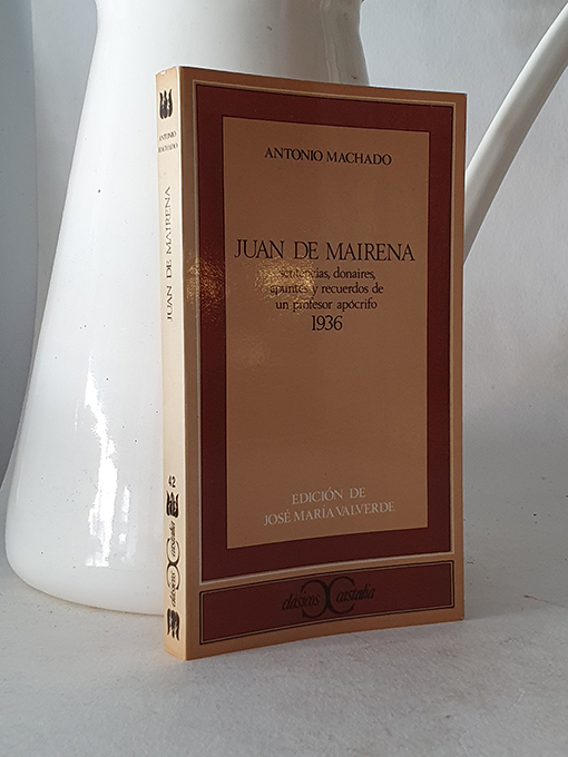 Libro: Juan de Mairena. Sentencias, donaires, apuntes y recuerdos de un profesor apócrifo. 1936. Edición, introducción y notas por José Mª Valverde. | Autor: | Libros Bosch