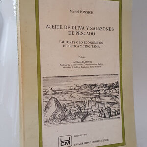Aceite de oliva y salazones de pescado. Factores geo-económicos de Bética y Tingitania. Prólogo de José María Blázquez.