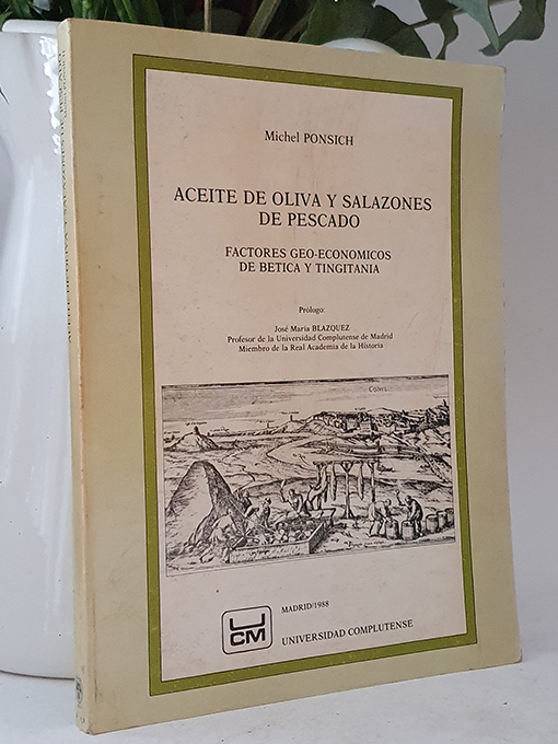 Libro: Aceite de oliva y salazones de pescado. Factores geo-económicos de Bética y Tingitania. Prólogo de José María Blázquez. | Autor: | Libros Bosch
