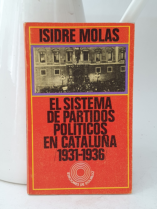 Libro: El sistema de partidos políticos en Cataluña (1931-1936). | Autor: | Libros Bosch