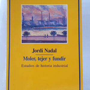 Moler, tejer, fundir.