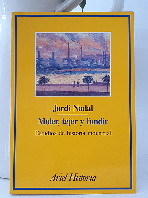 Libro: Moler, tejer, fundir. | Autor: | Libros Bosch