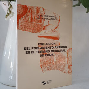 Evolución del poblamiento antiguo en el término municipal de Écija.