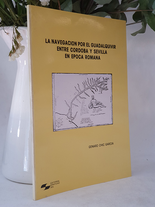Libro: La navegación por el Guadalquivir entre Córdoba y Sevilla en época romana. | Autor: | Libros Bosch