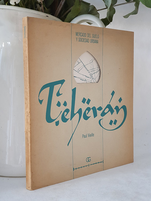 Libro: Teherán. Mercado del Suelo y Sociedad Urbana. | Autor: | Libros Bosch