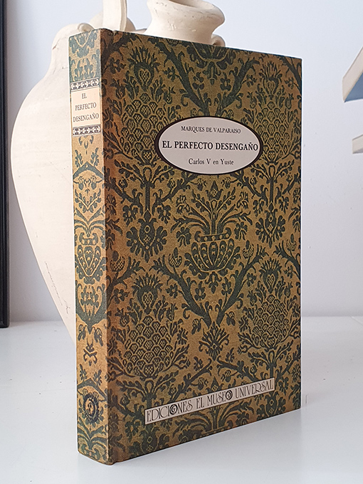 Libro: El perfecto desengaño (Carlos V en Yuste). Edición, introducción, notas y selección de grabados, de María Dolores Cabra Loredo | Autor: | Libros Bosch