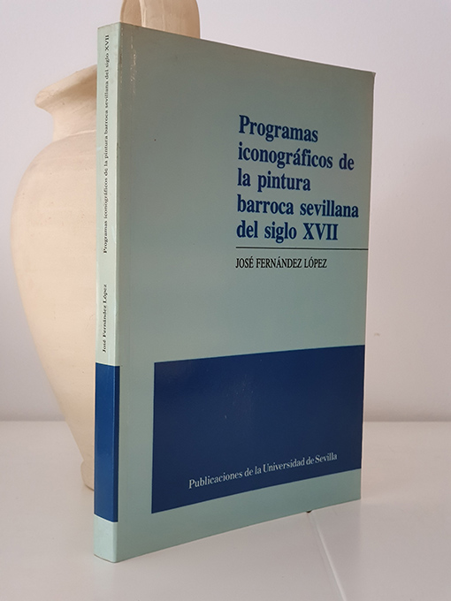 Libro: Programas iconográficos de la pintura barroca sevillana del siglo XVII. | Autor: | Libros Bosch
