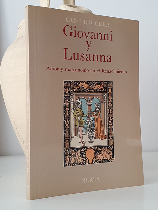 Giovanni y Lusanna. Amor y matrimonio en el Renacimiento. | Libros Antiguos | Libros Bosch Libro: Giovanni y Lusanna. Amor y matrimonio en el Renacimiento. | Autor: | Libros Bosch