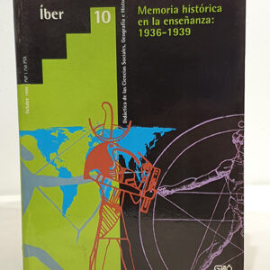 Memoria histórica en la enseñanza: 1936-1939. Revista Iber Número 10. Didáctica de las Ciencias Sociales, Geografía e Historia.