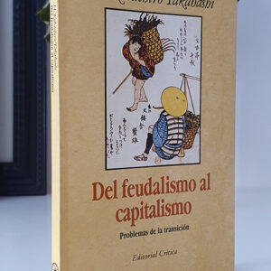 DEL FEUDALISMO AL CAPITALISMO. Problemas de la transición.