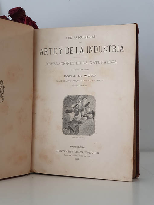 Libro: LOS PRECURSORES DEL ARTE Y DE LA INDUSTRIA. Revelaciones de la naturaleza - Barcelona 1886 - Muy ilustrado | Autor: | Libros Bosch