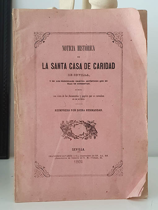 Libro: Noticia Histórica de La Santa Casa de Caridad de Sevilla. Y de los principales objeros artísiticos que en ella se conservan. | Autor: | Libros Bosch