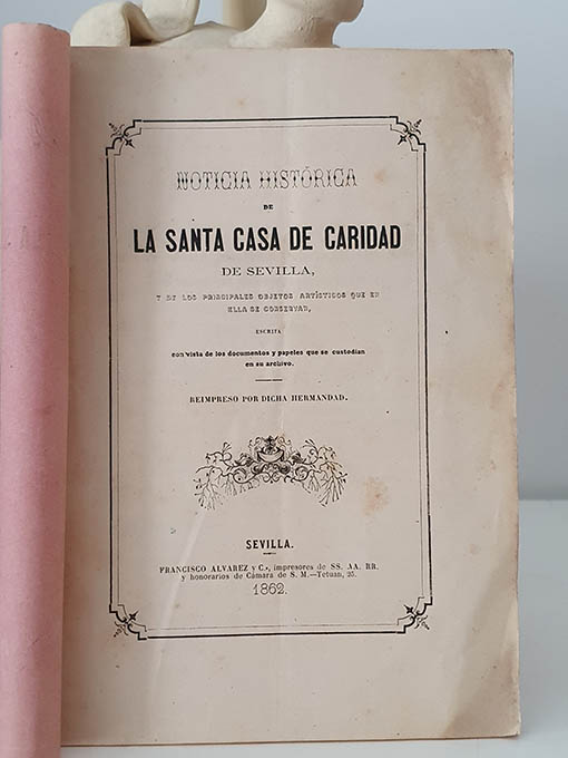 Libro: Noticia Histórica de La Santa Casa de Caridad de Sevilla. Y de los principales objeros artísiticos que en ella se conservan. | Autor: | Libros Bosch