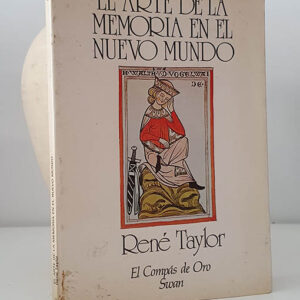 El arte de la memoria en el Nuevo Mundo.