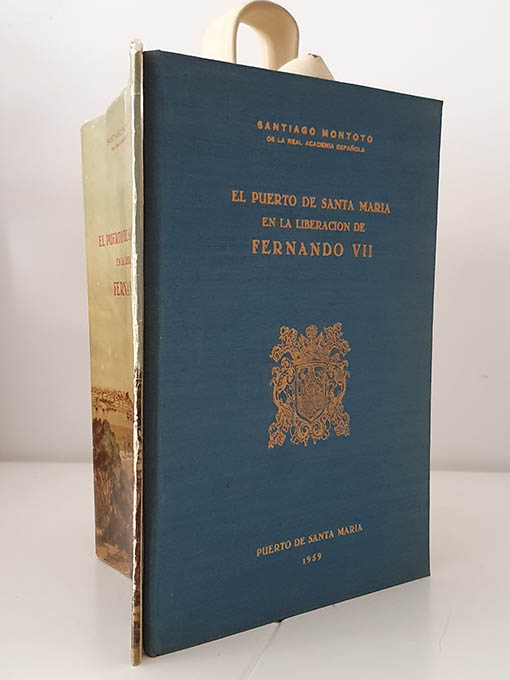 El Puerto de Santa María en la liberación de Fernando VII. | Libros Antiguos | Libros Bosch Libro: El Puerto de Santa María en la liberación de Fernando VII. | Autor: | Libros Bosch