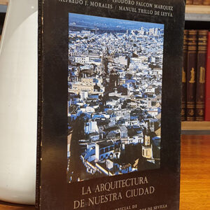 La arquitectura de nuestra ciudad.