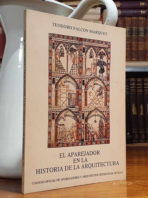 Libro: El aparejador en la Historia de la Arquitectura. | Autor: | Libros Bosch