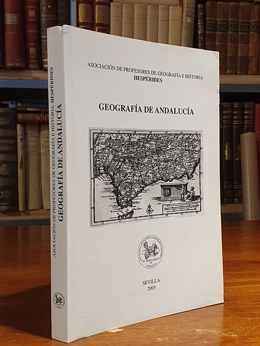 Libro: Geografía de Andalucía. Actas de las XII Jornadas de Perfeccionamiento del Profesorado.- Celebradas en Marbella del 21 al 23 de Noviembre de 2002 | Autor: | Libros Bosch