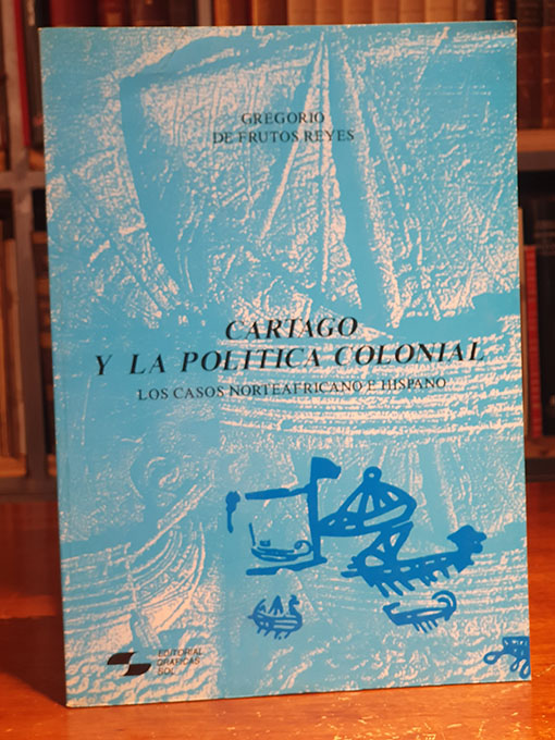 Libro: Cartago y la política colonial. Los casos norteafricano e hispano. | Autor: | Libros Bosch