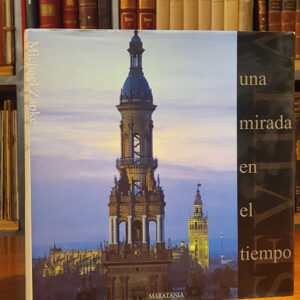 Una mirada en el tiempo. Sevilla