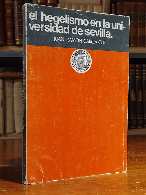 Libro: El hegelismo en la Universidad de Sevilla. | Autor: | Libros Bosch