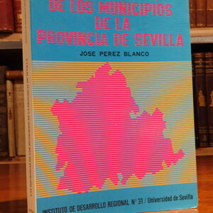 LAS HACIENDAS DE LOS MUNICIPIOS DE LA PROVINCIA DE SEVILLA.