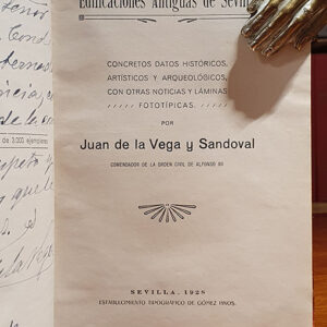 Edificaciones antiguas de Sevilla. Concretos datos históricos, artísticos y arqueológicos, con otras noticias y láminas fototípicas.