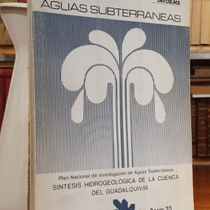 Plan Nacional de Investigación de Aguas Subterráneas. Síntesis Hidrogeológica de la Cuenca del Guadalquivir.