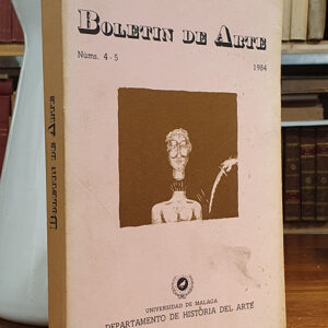 Boletín de Arte. Número 4-5. Año 1984. Departamento de Historia del Arte de la Universidad de Málaga.