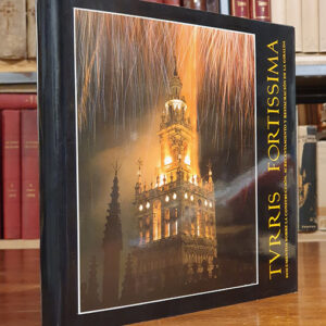 TURRIS FORTISSIMA - Documentos sobre la construcción, acrecentamiento y restauración de La Giralda [Solo el libro, falta la carpeta con planos]