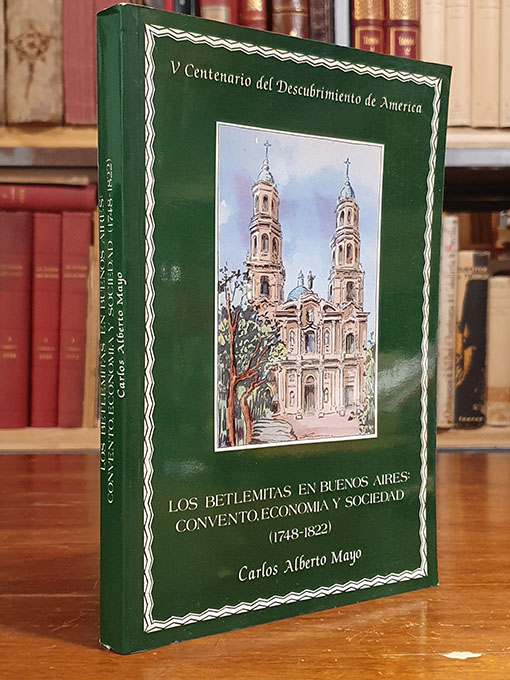 Libro: Los Betlemitas en Buenos Aires: Convento, Economía y Sociedad. (1748-1822) | Autor: | Libros Bosch