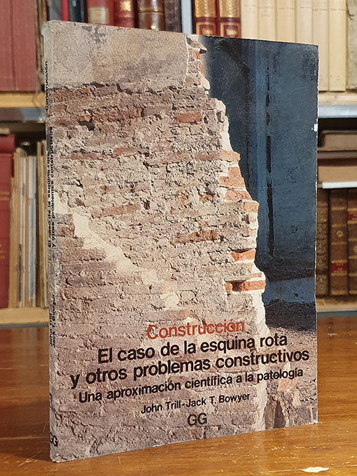 Libro: Construcción. El caso de la esquina rota y otros problemas constructivos. Una aproximación científica a la patología. | Autor: | Libros Bosch