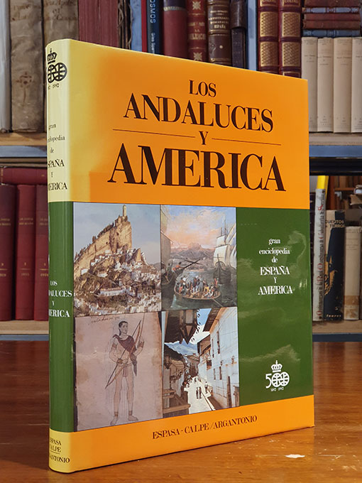 Libro: Los andaluces y América. Gran Enciclopedia de España y Ámerica 1492-1992 Biblioteca del 500 Centenario. | Autor: | Libros Bosch