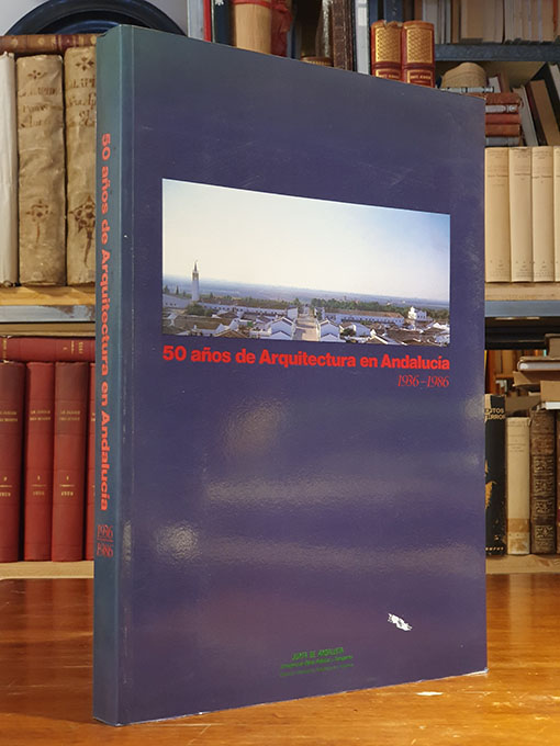 Libro: 50 AÑOS DE ARQUITECTURA EN ANDALUCIA 1936-1986. | Autor: | Libros Bosch