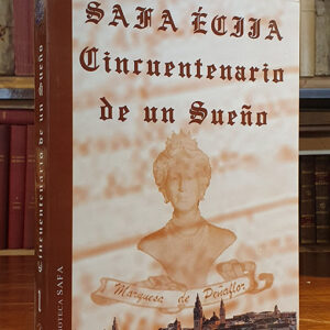 La Safa de Écija. Cincuentenario de un sueño.