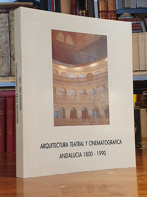 Arquitectura teatral y cinematográfica. Andalucía 1800 - 1990. | Libros Antiguos | Libros Bosch Libro: Arquitectura teatral y cinematográfica. Andalucía 1800 - 1990. | Autor: | Libros Bosch