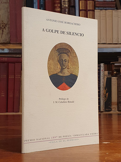 Libro: A golpe de silencio. Prólogo de J. M. Caballero Bonald. | Autor: | Libros Bosch