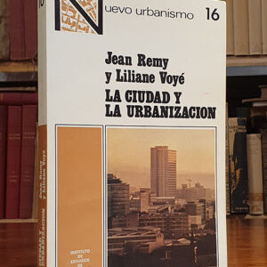 LA CIUDAD Y LA URBANIZACIÓN. Traducción de Joaquín Hernández Orozco. 1ª edición