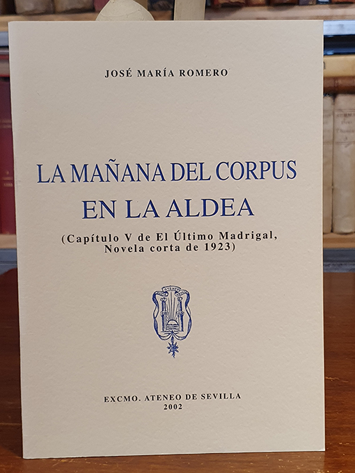 Libro: LA MAÑANA DEL CORPUS EN LA ALDEA ( Capítulo V de El Último Madrigal, novela corta de 1923 ) | Autor: | Libros Bosch