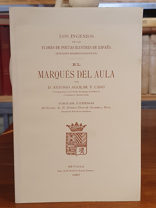 Los Ingenios de las Flores de Poetas Ilustres de España (estudios bibliográficos). El Marqués del Aula. | Libros Antiguos | Libros Bosch Libro: Los Ingenios de las Flores de Poetas Ilustres de España (estudios bibliográficos). El Marqués del Aula. | Autor: | Libros Bosch