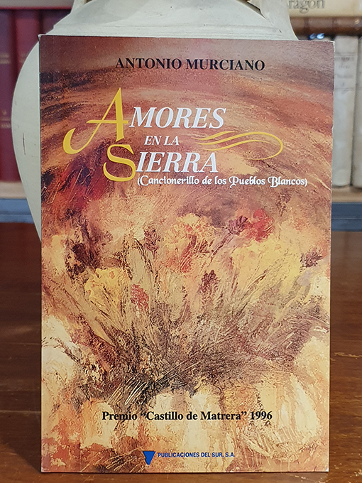 Libro: Amores en la Sierra. Cancionerillo de los Pueblos Blancos. | Autor: | Libros Bosch