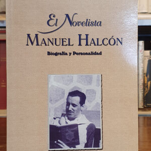 El novelista Manuel Halcón. Biografía y personalidad.